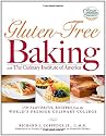 Gluten-Free Baking with The Culinary Institute of America: 150 Flavorful Recipes from the World's Premier Culinary College