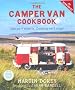The Camper Van Cookbook: Life on 4 Wheels, Cooking on 2 Rings