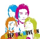 KEEP ON,MOVE ON