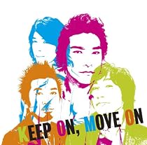 KEEP ON,MOVE ON