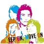 KEEP ON,MOVE ON