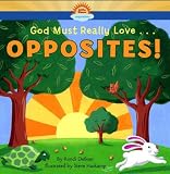 God Must Really Love . . . OPPOSITES! (God Must Really Love...)