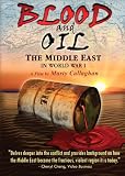 Blood And Oil: The Middle East In World War I