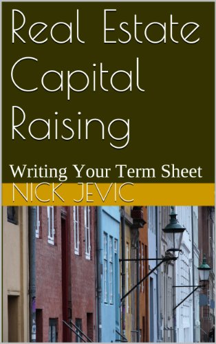 Real Estate Capital Raising: Writing Your Term Sheet