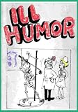ILL Humor..