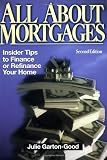 All About Mortgages: Insider Tips for Financing and Refinancing Your Home