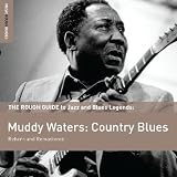 The Rough Guide to Muddy Waters: Country Blues