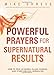 Powerful Prayers for Supernatural Results: How to Pray as Moses, Elijah, Hannah, and Other Biblical Heroes Did