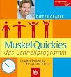 Muskelquickies das Schnellprogramm: Gezieltes Training f�r den ganzen K�rper