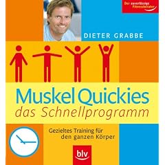 Muskelquickies das Schnellprogramm: Gezieltes Training f�r den ganzen K�rper