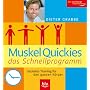 Muskelquickies das Schnellprogramm: Gezieltes Training f�r den ganzen K�rper