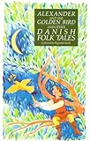 Alexander and the golden bird and other Danish folk tales
