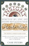Instant Insight: Secrets of Life, Love, and Destiny Revealed in Your Handwriting