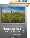 Photoshop CS5 and Lightroom 3: A Photographer's Handbook