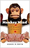 Monkey Mind: A Memoir of Anxiety