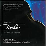 Notes on Brahms : 20 crucial works