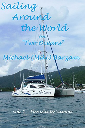 Sailing around the World on "Two Oceans": Vol. 1 Florida to Samoa