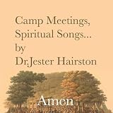 Jester Hairston Camp Meetings, Spiritual Songs, Amen
