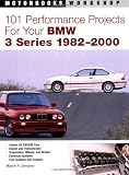101 Performance Projects for Your BMW 3 Series 1982-2000 (Motorbooks Workshop)
