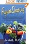 FigureShaping: The Completely Natural Weight-Loss Protocol, Featuring an Introduction to Nutri-Escience - The Science of Essential Nutrition