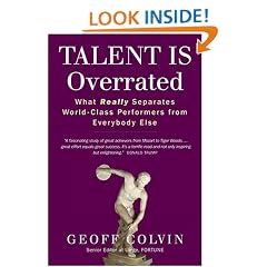 Talent is Overrated: What Really Separates World-Class Performers from Everybody Else
