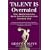 Talent is Overrated: What Really Separates World-Class Performers from Everybody Else