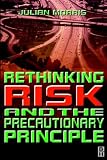 Rethinking Risk and the Precautionary Principle