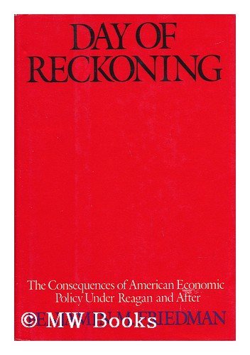 Day of Reckoning: The Consequences of American Economic Policy