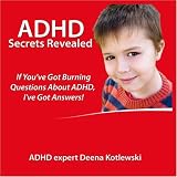 ADHD Secrets Revealed - Attention Deficit Hyperactivity Disorder [CD on Demand]