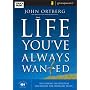 The Life You've Always Wanted: Six Sessions on Spiritual Disciplines for Ordinary People
