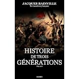Histoire de Trois g�n�rationspar Jacques Bainville