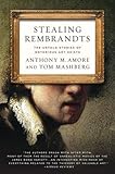 Stealing Rembrandts: The Untold Stories of Notorious Art Heists