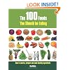 The 100 Foods You Should be Eating: How to Source, Prepare and Cook Healthy Ingredients