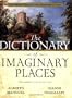 The Dictionary of Imaginary Places: The Newly Updated and Expanded Classic