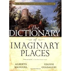 The Dictionary of Imaginary Places: The Newly Updated and Expanded Classic