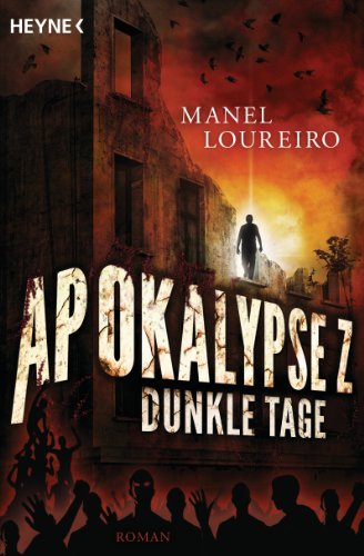 Apokalypse Z - Dunkle Tage: Roman (German Edition)