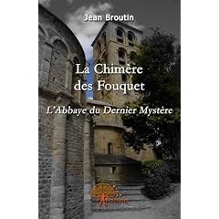 La Chimere des Fouquet l'Abbaye du Dernier Mystere