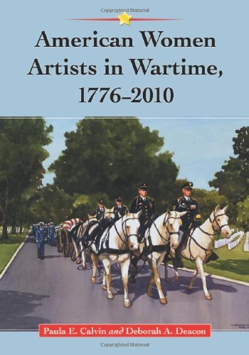 American Women Artists in Wartime, 1776-2010: