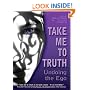 Take Me to the Truth: Undoing the Ego