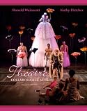 Theatre: Collaborative Acts (4th Edition)