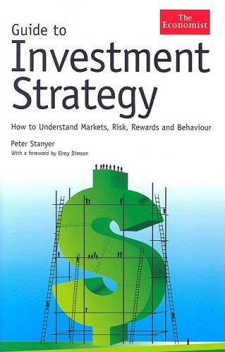 Guide to Investment Strategy: How to Understand Markets, Risk, Rewards And Behavior (Economist (Hardcover))