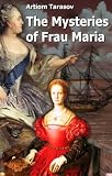 The Mysteries of FRAU MARIA