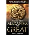 The Wisdom of Alexander the Great: Enduring Leadership Lessons From the Man Who Created an Empire