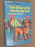 Enid Blyton's The dog with the long tail, and other stories