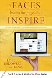 The FACES behind the PAGES that INSPIRE: Untold Stories About People Who Empower Us Every Day (A Victim No More) (Volume 3)