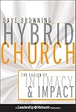 Hybrid church : the fusion of intimacy and impact