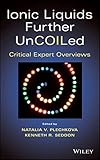 Ionic liquids further uncoiled : critical expert overviews