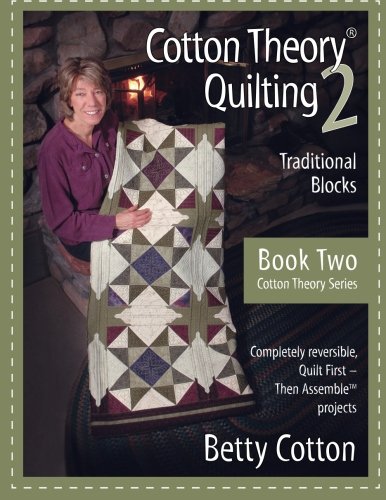 Cotton Theory Quilting 2: Traditional Blocks (Cotton Theory Series) (Volume 2)