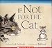 IF NOT FOR THE CAT Haiku by Jack Prelutsky, paintings by Ted Rand (2005 Scholastic softcover 9 x 9 inches, 40 pages)