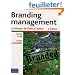 Branding management : La marque, de l'id�e � l'action